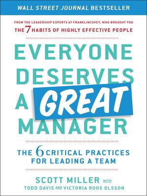 cover image of Everyone Deserves a Great Manager: the 6 Critical Practices for Leading a Team
